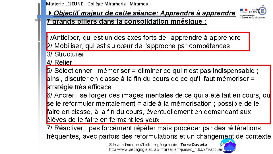 Marjorie LEJEUNE – Collège Miramaris - Miramas Objectif majeur de cette séance: Apprendre à