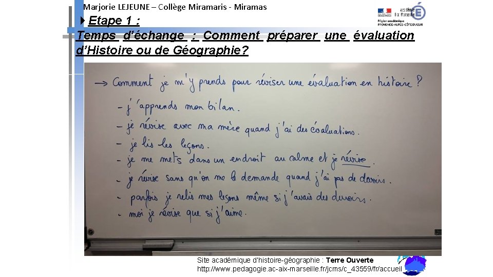 Marjorie LEJEUNE – Collège Miramaris - Miramas Etape 1 : Temps d’échange : Comment