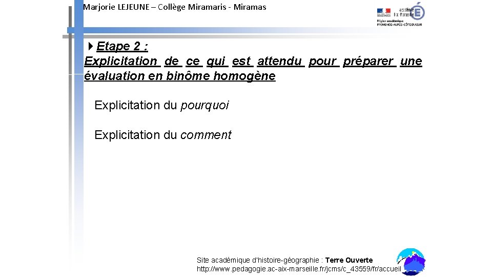 Marjorie LEJEUNE – Collège Miramaris - Miramas Etape 2 : Explicitation de ce qui