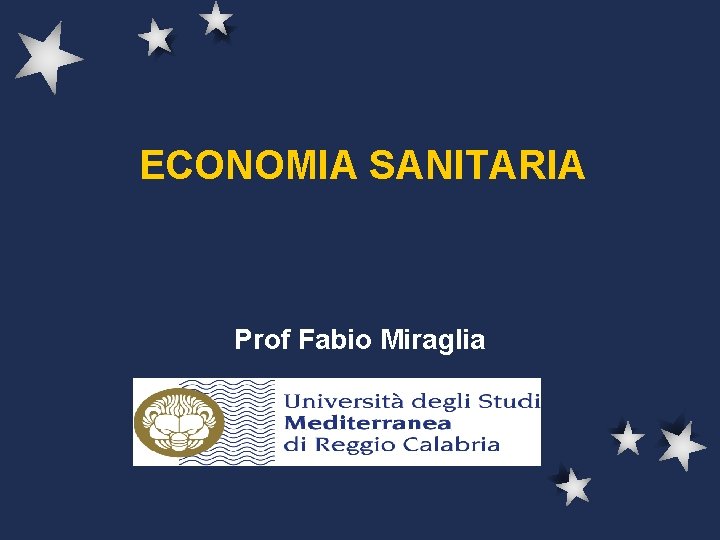 ECONOMIA SANITARIA Prof Fabio Miraglia 