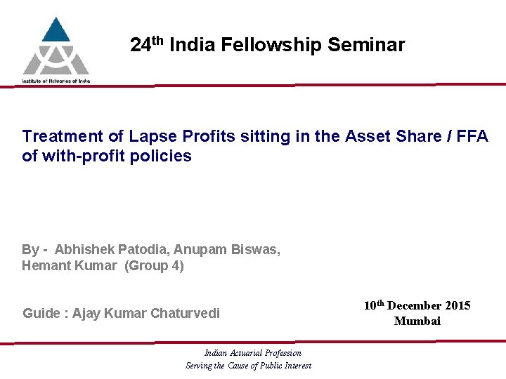 24 th India Fellowship Seminar Treatment of Lapse Profits sitting in the Asset Share