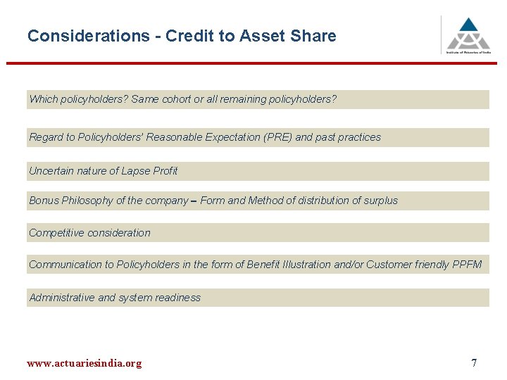 Considerations - Credit to Asset Share Which policyholders? Same cohort or all remaining policyholders?