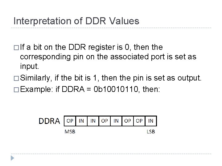 Interpretation of DDR Values � If a bit on the DDR register is 0,