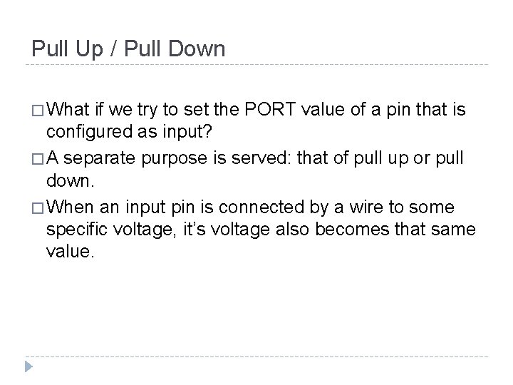 Pull Up / Pull Down � What if we try to set the PORT