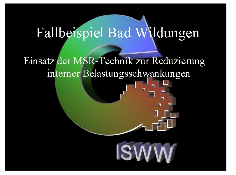 Fallbeispiel Bad Wildungen Einsatz der MSR-Technik zur Reduzierung interner Belastungsschwankungen 