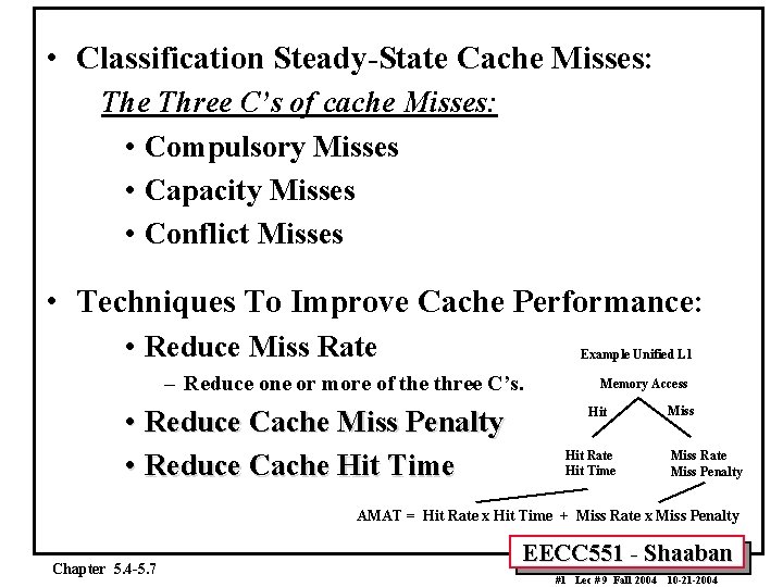  • Classification Steady-State Cache Misses: The Three C’s of cache Misses: • Compulsory