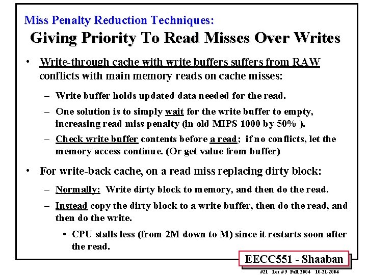 Miss Penalty Reduction Techniques: Giving Priority To Read Misses Over Writes • Write-through cache