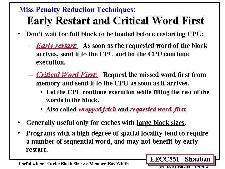 Miss Penalty Reduction Techniques: Early Restart and Critical Word First • Don’t wait for