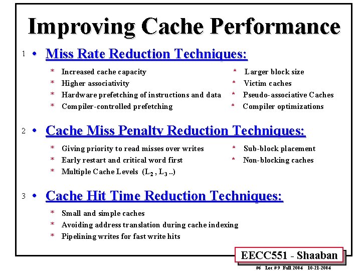 Improving Cache Performance 1 • Miss Rate Reduction Techniques: * * 2 Increased cache