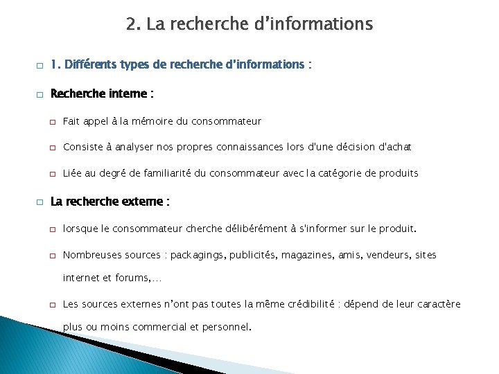 2. La recherche d’informations � 1. Différents types de recherche d’informations : � Recherche