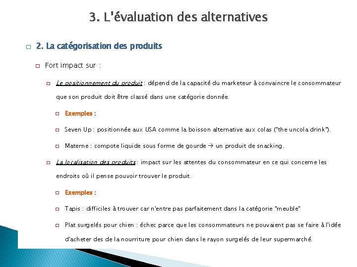 3. L’évaluation des alternatives � 2. La catégorisation des produits � Fort impact sur