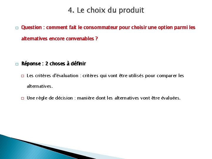 4. Le choix du produit � Question : comment fait le consommateur pour choisir