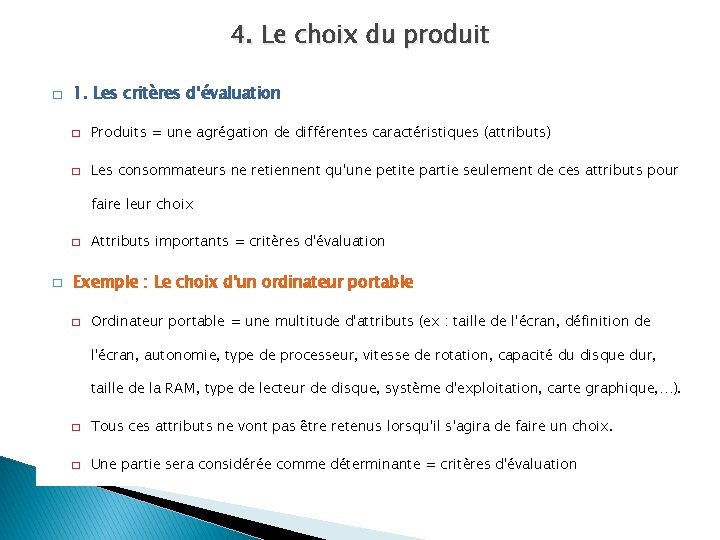 4. Le choix du produit � 1. Les critères d’évaluation � Produits = une