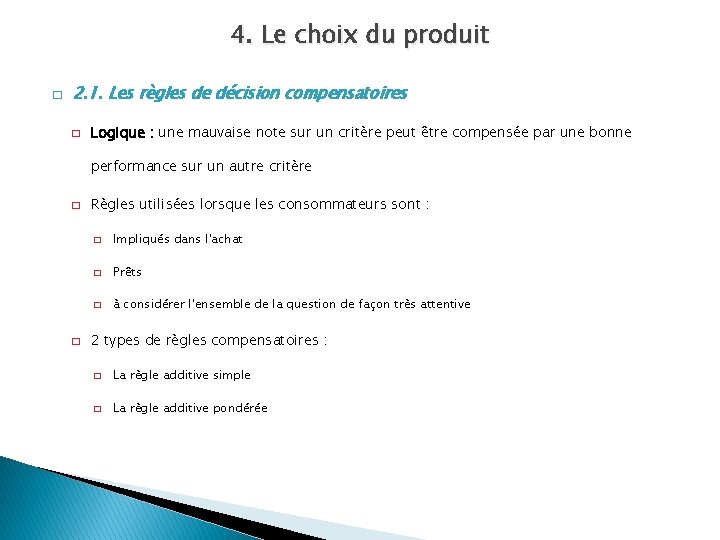 4. Le choix du produit � 2. 1. Les règles de décision compensatoires �