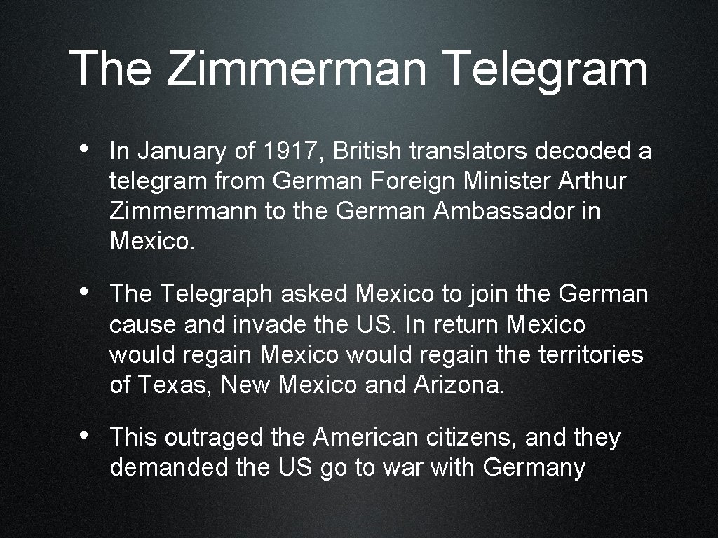 The Zimmerman Telegram • In January of 1917, British translators decoded a telegram from