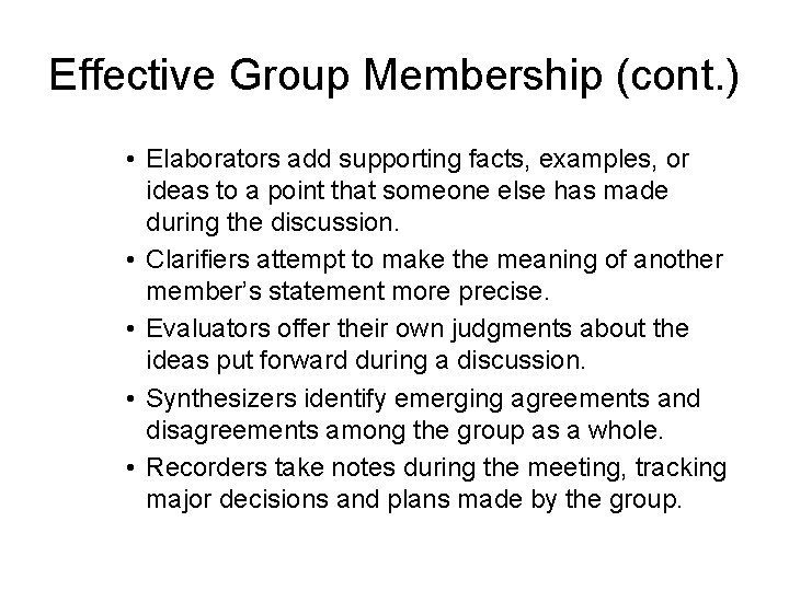 Effective Group Membership (cont. ) • Elaborators add supporting facts, examples, or ideas to