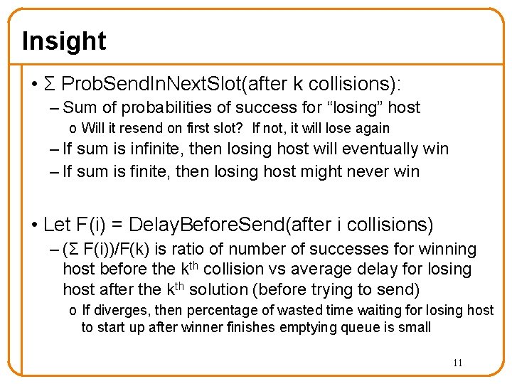 Insight • Σ Prob. Send. In. Next. Slot(after k collisions): – Sum of probabilities