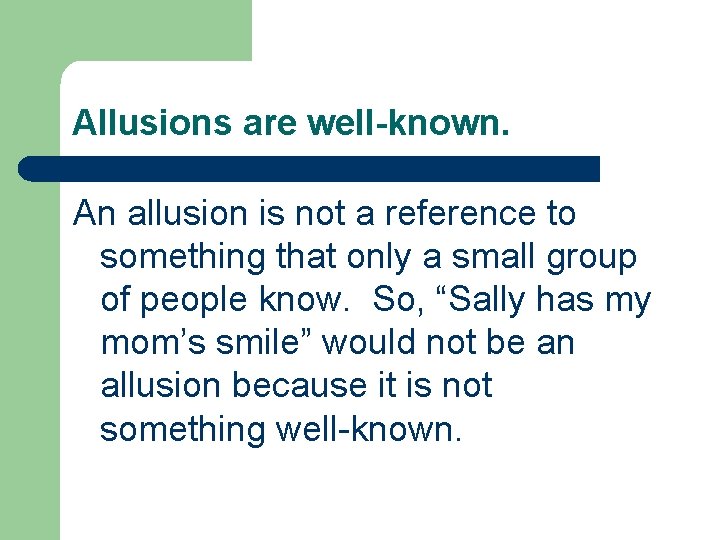 Allusions are well-known. An allusion is not a reference to something that only a