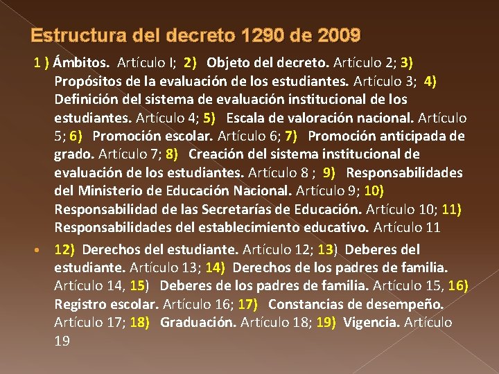 Estructura del decreto 1290 de 2009 1 ) Ámbitos. Artículo I; 2) Objeto del