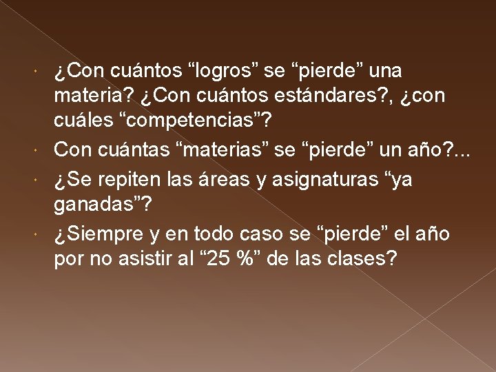 ¿Con cuántos “logros” se “pierde” una materia? ¿Con cuántos estándares? , ¿con cuáles “competencias”?