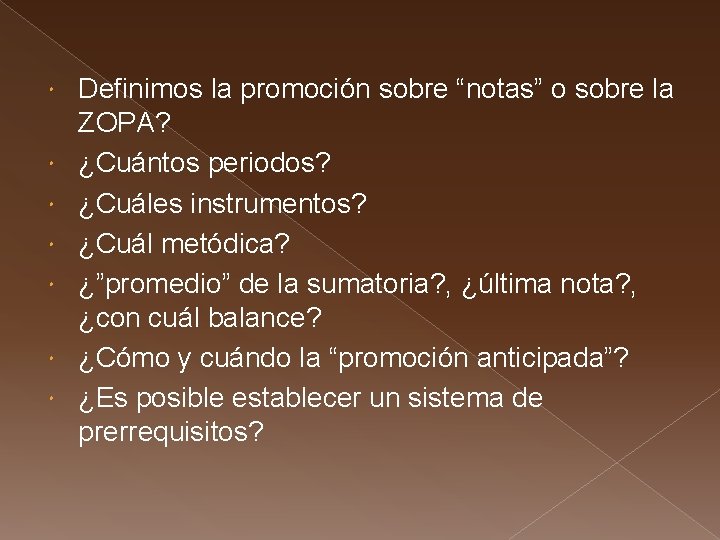  Definimos la promoción sobre “notas” o sobre la ZOPA? ¿Cuántos periodos? ¿Cuáles instrumentos?