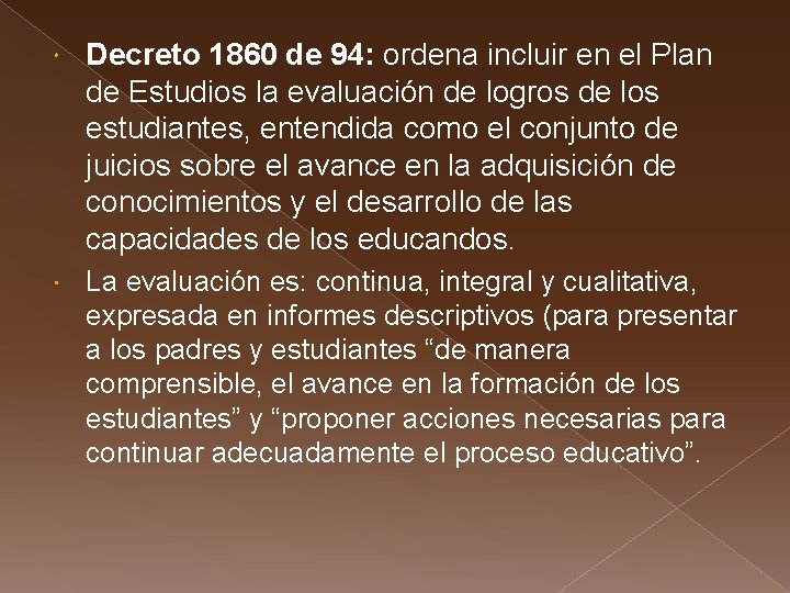  Decreto 1860 de 94: ordena incluir en el Plan de Estudios la evaluación