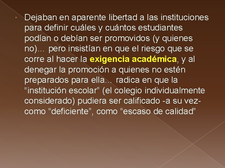  Dejaban en aparente libertad a las instituciones para definir cuáles y cuántos estudiantes