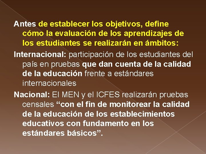 Antes de establecer los objetivos, define cómo la evaluación de los aprendizajes de los