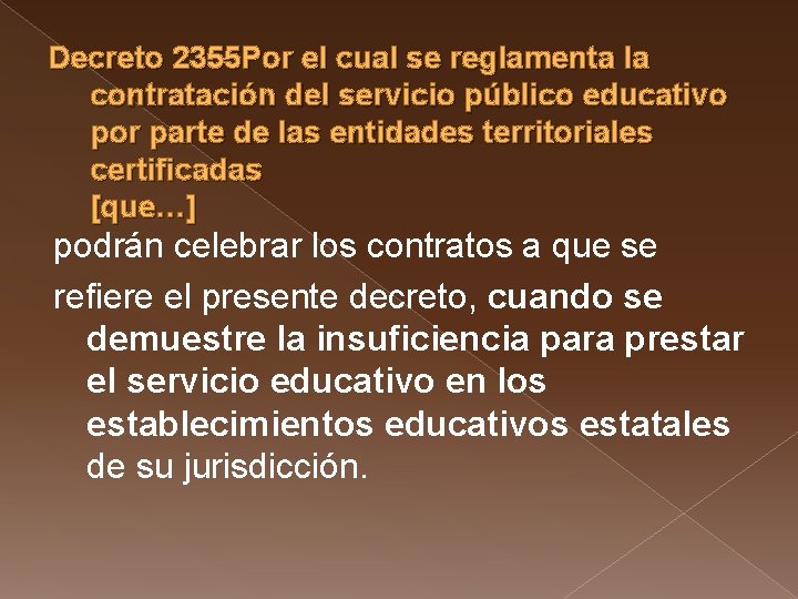 Decreto 2355 Por el cual se reglamenta la contratación del servicio público educativo por