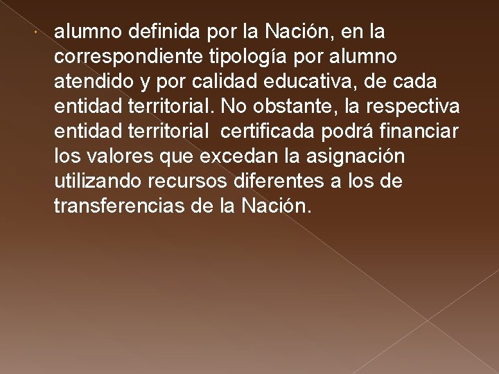  alumno definida por la Nación, en la correspondiente tipología por alumno atendido y