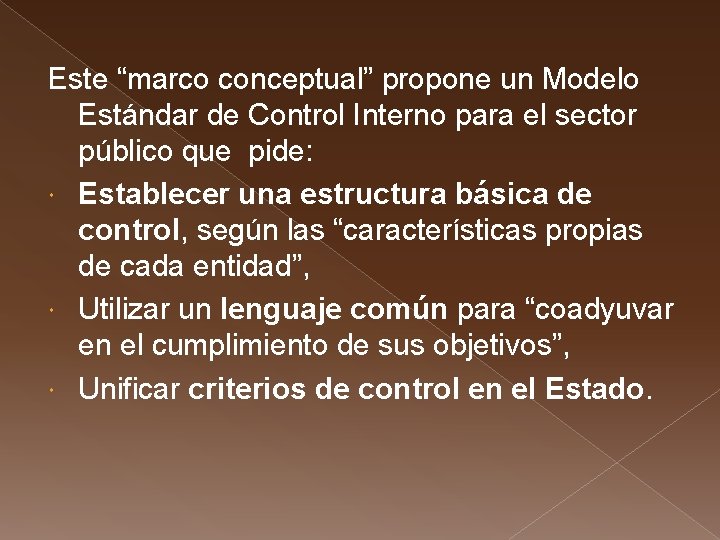 Este “marco conceptual” propone un Modelo Estándar de Control Interno para el sector público