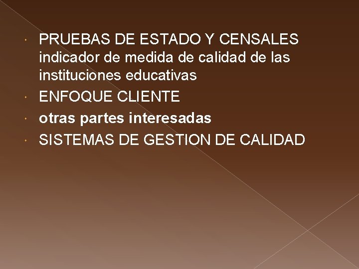 PRUEBAS DE ESTADO Y CENSALES indicador de medida de calidad de las instituciones educativas