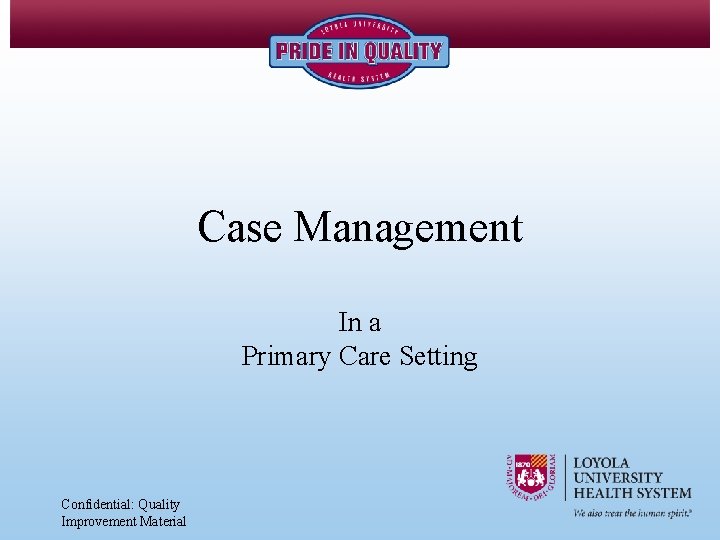Case Management In a Primary Care Setting Confidential