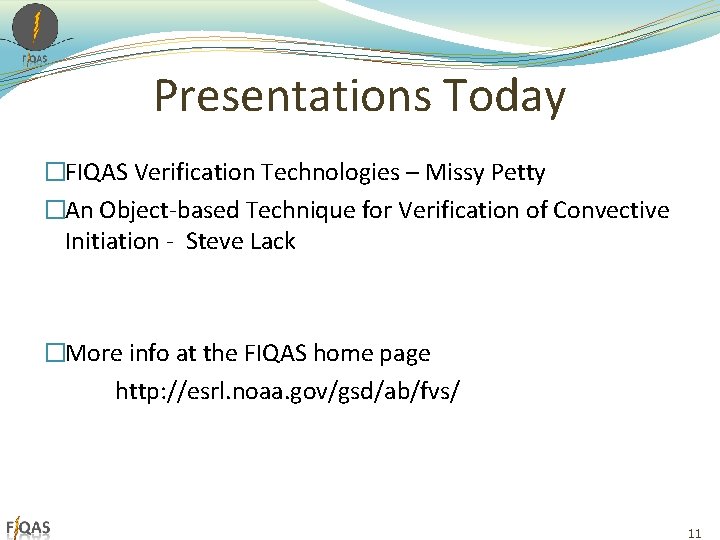 Presentations Today �FIQAS Verification Technologies – Missy Petty �An Object-based Technique for Verification of Presentations Today �FIQAS Verification Technologies – Missy Petty �An Object-based Technique for Verification of