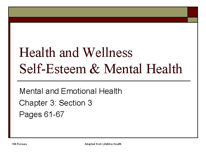 Health and Wellness Self-Esteem & Mental Health Mental and Emotional Health Chapter 3: Section