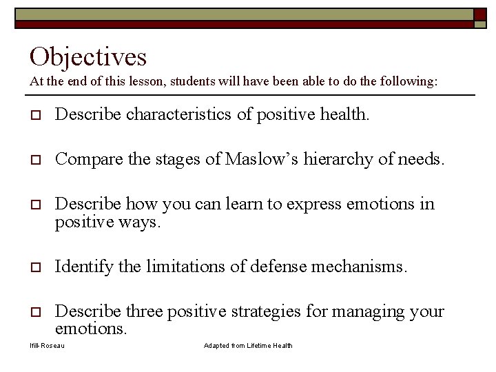 Objectives At the end of this lesson, students will have been able to do