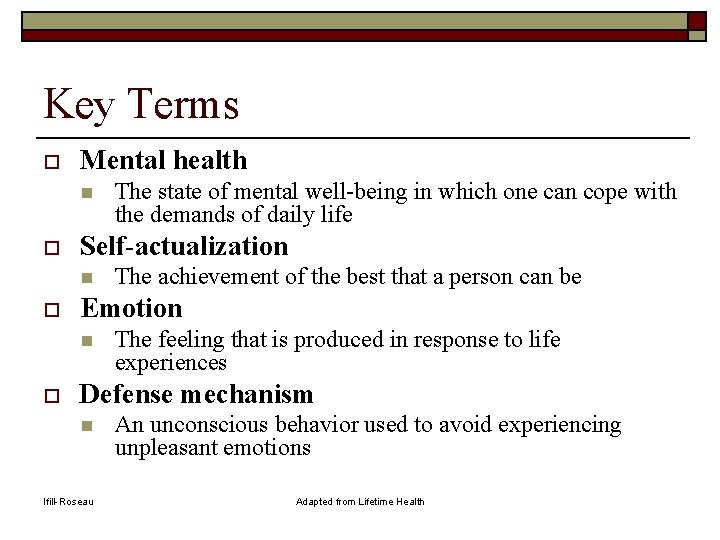 Key Terms o Mental health n o Self-actualization n o The achievement of the