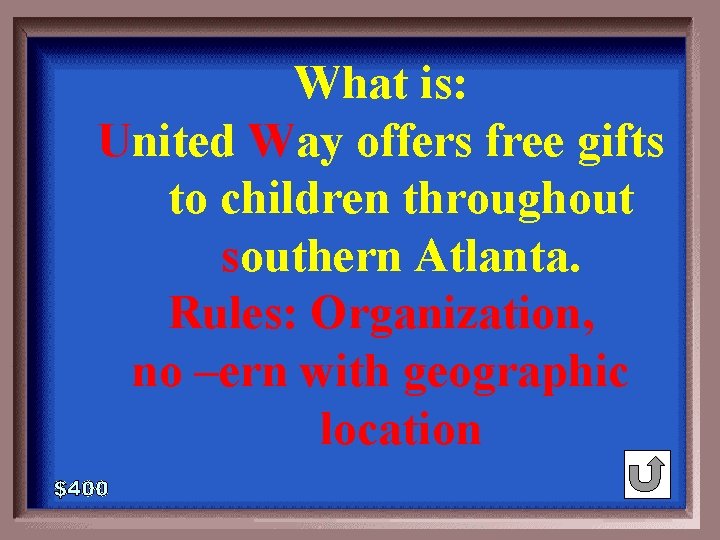 What is: United Way offers free gifts to children throughout southern Atlanta. Rules: Organization,