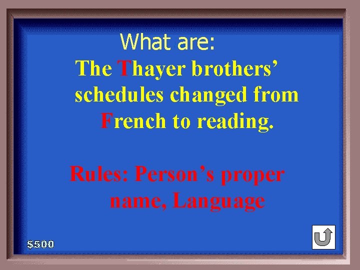 What are: The Thayer brothers’ schedules changed from French to reading. 1 - 100