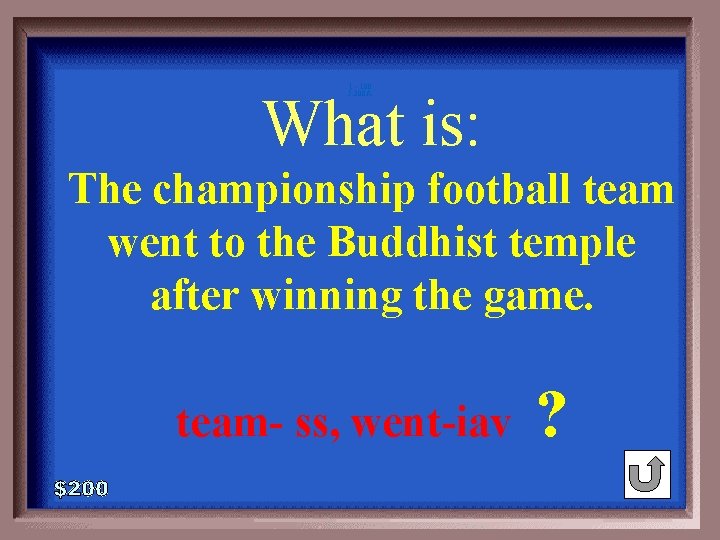 1 - 100 5 -200 A What is: The championship football team went to