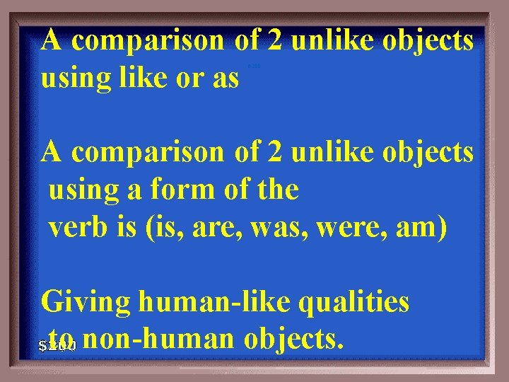 A comparison of 2 unlike objects using like or as 6 -200 A comparison