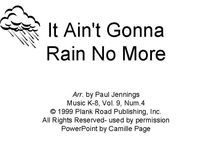 It Ain't Gonna Rain No More Arr. by Paul Jennings Music K-8, Vol. 9,