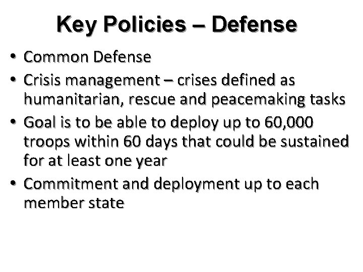 Key Policies – Defense • Common Defense • Crisis management – crises defined as