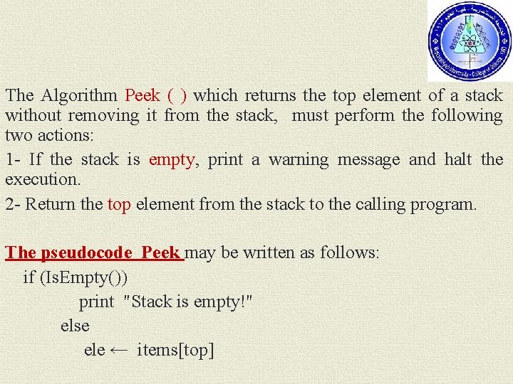 The Algorithm Peek ( ) which returns the top element of a stack without