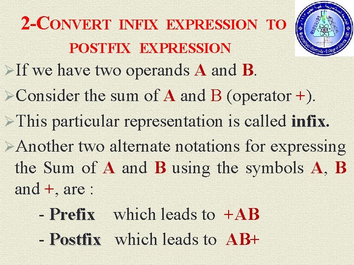 2 -CONVERT INFIX EXPRESSION TO POSTFIX EXPRESSION ØIf we have two operands A and