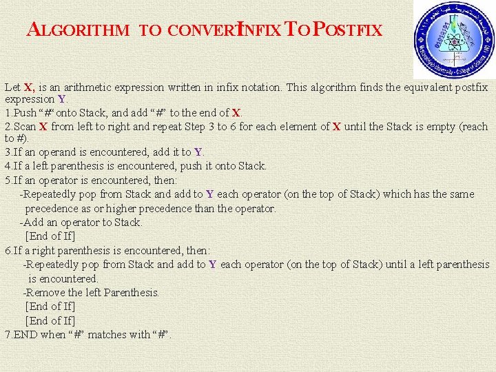 ALGORITHM TO CONVERT INFIX TO POSTFIX Let X, is an arithmetic expression written in
