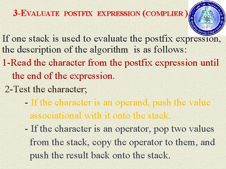 3 -EVALUATE POSTFIX EXPRESSION (COMPLIER ) If one stack is used to evaluate the