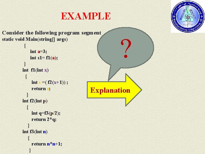 EXAMPLE Consider the following program segment static void Main(string[] args) { int a=3; int