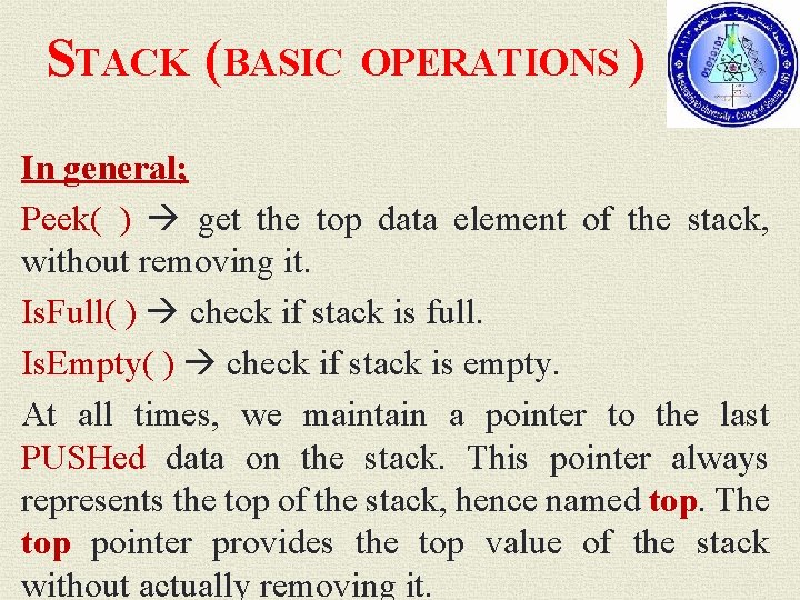 STACK (BASIC OPERATIONS ) In general; Peek( ) get the top data element of