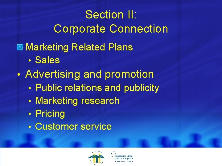 Section II: Corporate Connection Marketing Related Plans • Sales • Advertising and promotion •